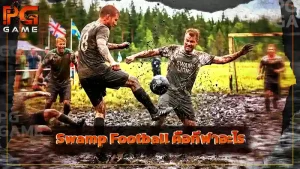 Swamp Football คือกีฬาอะไร